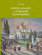 Pověsti, legendy a vyprávění z Doudlebska - Kniha