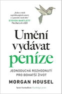 Umění vydávat peníze - Jednoduchá rozhodnutí pro bohatší život - Kniha