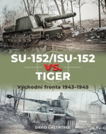 SU-152/ISU-152 vs. Tiger - Východní fronta 1943–1945 - Kniha