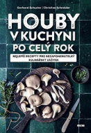 Houby v kuchyni po celý rok - Kniha