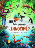 Kdo pracuje v divočině? - Kniha
