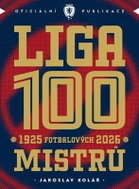 Liga 100 mistrů - Stoletá kronika naší nejvyšší soutěže (1925–2026) - Kniha