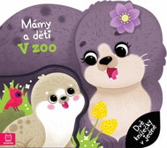 Mámy a děti V ZOO - Dvě knížečky v jedné - Kniha