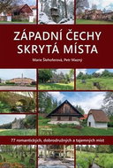 Západní Čechy - Skrytá místa - 77 romantických, dobrodružných a tajemných míst - Kniha