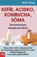 Kefír, Acidko, kombucha, sóma - Fermentované nápoje pro zdraví - Kniha