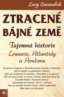 Ztracené bájné země - Tajemná historie Lemurie, Atlantidy a Avalonu - Kniha
