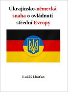 Ukrajinsko-německá snaha o ovládnutí střední Evropy - Kniha