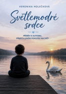 Světlemodré srdce - Příběh o autismu, přijetí a jiném pohledu na svět - Kniha