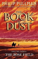 Rose Field: The Book of Dust Volume Three - Kniha