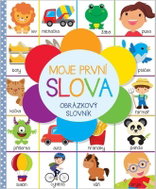 Moje první slova - Obrázkový slovník - Kniha