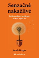 Senzačně nakažlivé - Proč se některé myšlenky uchytí, a jiné ne - Kniha