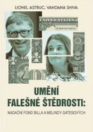 Umění falešné štědrosti - Nadace Billa a Melindy Gatesových - Kniha
