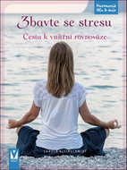 Zbavte se stresu - Cesta k vnitřní rovnováze - Kniha