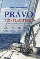 Právo pod plachtami - Praktický průvodce právem pro jachtaře - Kniha