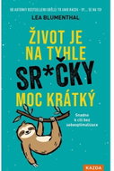 Život je na tyhle sračky moc krátký - Kniha