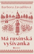 Má rusínská vyšívanka - Kniha