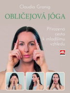 Obličejová jóga - Přirozená cesta k mladšímu vzhledu - Kniha