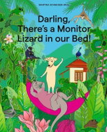 Darling, There’s a Monitor Lizard in our Bed! - Kniha
