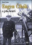 Eugen Čihák a jeho bratři - Kniha