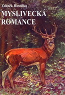 Myslivecká romance: Příběhy z myslivecké praxe - Kniha