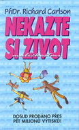 Nekažte si život maličkostmi - Kniha