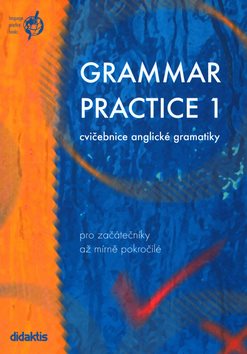 Grammar practice 1: cvičebnice anglické gramatiky pro začátečníky až mírně pokročilé - Kniha - Hlavní obrázek