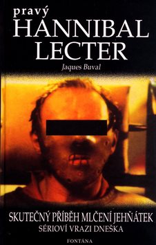 Pravý Hannibal Lecter: Skutečný příběh Mlčení jehňátek, sérioví vrazi dneška - Kniha - Hlavní obrázek