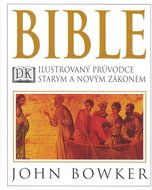 Bible: Ilustrovaný průvodce starým a novým zákonem - Kniha