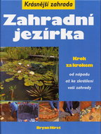 Zahradní jezírka: Krok za krokem od nápadu až ke zkrášlení vaší zahrady - Kniha