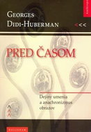Pred časom: Dejiny umenia a anachronizmus obrazov - Kniha
