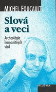 Slová a veci: Archeológia humanitných vied - Kniha