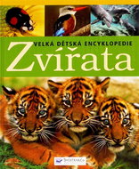 Zvířata Velká dětská encyklopedie - Kniha