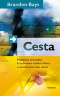 Cesta: Praktický průvodce k uzdravení vašeho života a osvobození sebe sama - Kniha