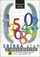 Sbírka úloh z matematiky Početní úlohy: pro nižší ročníky víceletých gymnázií a pro 2.stupeň základn - Kniha