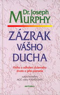 Zázrak vášho ducha: Kniha o odhalení duševného života a jeho premene - Kniha