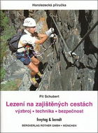Lezení na zajištěných cestách: výzbroj, technika, bezpečnost - Kniha