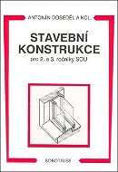 Stavební konstrukce pro 2. a 3. ročník SOU - Kniha