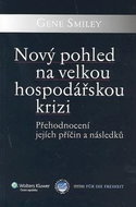 Nový pohled na velkou hospodářskou krizi: Přehodnocení jejích příčin a následků - Kniha