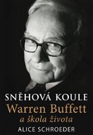 Sněhová koule: Warren Buffett a škola života - Kniha