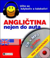 Angličtina nejen do auta  + mp3 Pro začátečníky: Učte se kdykoli a kdekoliv! - Kniha