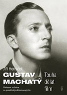 Gustav Machatý: Touha dělat film - Kniha