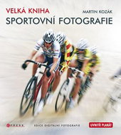 Velká kniha sportovní fotografie - Kniha