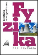 Fyzika pro gymnázia Elektřina a magnetismus - Kniha