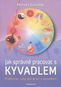 Jak správně pracovat s kyvadlem: Praktické rady pro práci s kyvadlem - Kniha