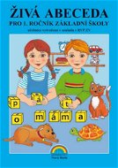 Živá abeceda: Pro 1. ročník základní školy - Kniha