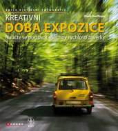 Kreativní doba expozice: Naučte se používat všechny rychlosti závěrky - Kniha