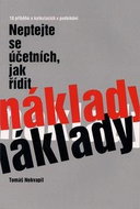 Neptejte se účetních, jak řídit náklady: 10 příběhů o kalkulacích v podnikání - Kniha