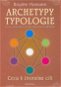 Archetypy typologie: Cesta k životnímu cíli - Kniha