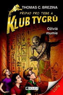 Klub Tygrů Oživlá mumie - Kniha