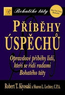 Příběhy úspěchů: Opravdové příběhy lidí, kteří se řídí radami Bohatého táty - Kniha